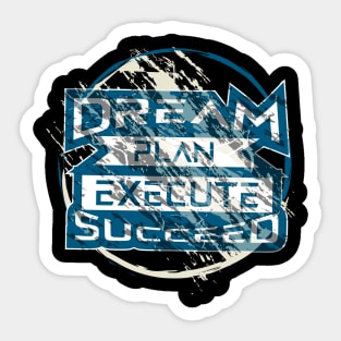 Dream Plan Execute Succeed Motivation Sticker